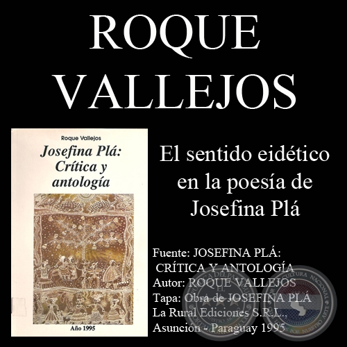 EL SENTIDO EIDÉTICO EN LA POESÍA DE JOSEFINA PLÁ - Por Roque Vallejos