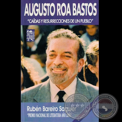 AUGUSTO ROA BASTOS, 2006 - Obra de RUBN BAREIRO SAGUIER