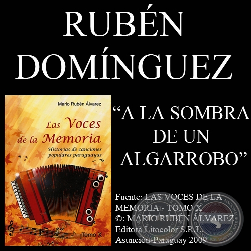 A LA SOMBRA DE UN ALGARROBO - Letra y Msica: RUBN DOMNGUEZ