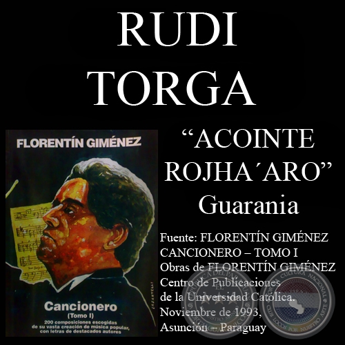 ACOINTE ROJHAARO (Guarania, letra de RUDI TORGA)