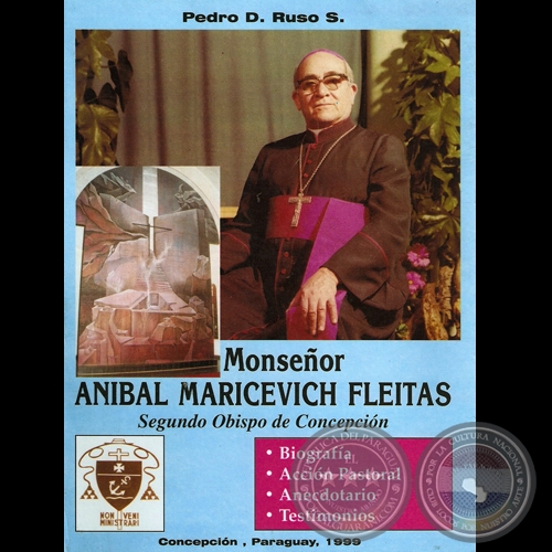 BIOGRAFA MONSEOR ANBAL MARICEVICH FLEITAS, 1999 - Por PEDRO D. RUSO S. 