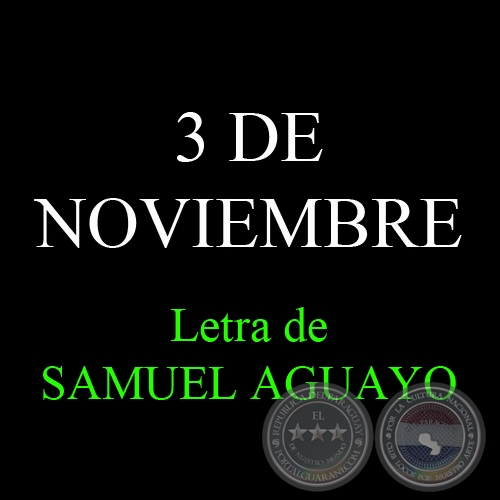 3 DE NOVIEMBRE - Letra de SAMUEL AGUAYO