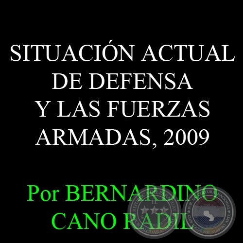 SITUACIN ACTUAL DE DEFENSA Y LAS FUERZAS ARMADAS - Por BERNARDINO CANO RADIL 