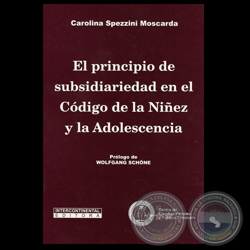 EL PRINCIPIO DE SUBSIDIARIEDAD EN EL CDIGO DE LA NIEZ Y LA ADOLESCENCIA - Por CAROLINA SPEZZINI MOSCARDA - Ao 2005