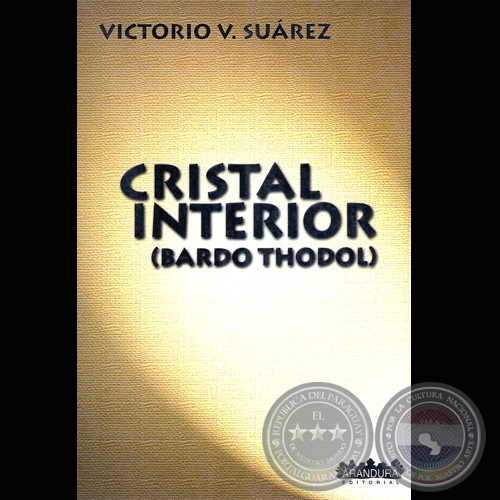 CRISTAL INTERIOR - BARDO THODOL, 2005 - Poemario de VICTORIO V. SUREZ