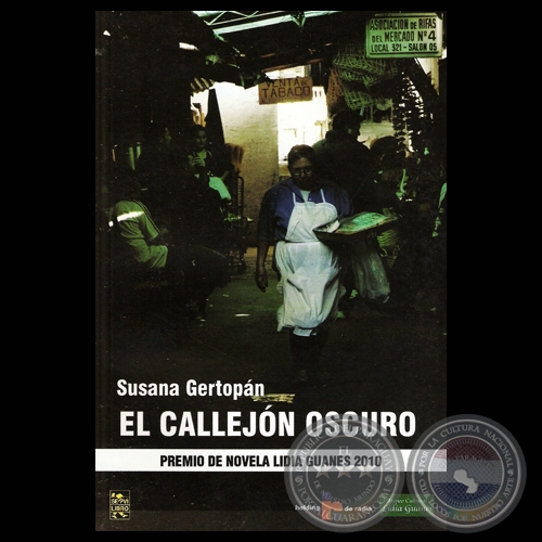 EL CALLEJN OSCURO, 2010 - Novela de SUSANA GERTOPN