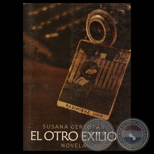 EL OTRO EXILIO, 2007 - Novela de SUSANA GERTOPN