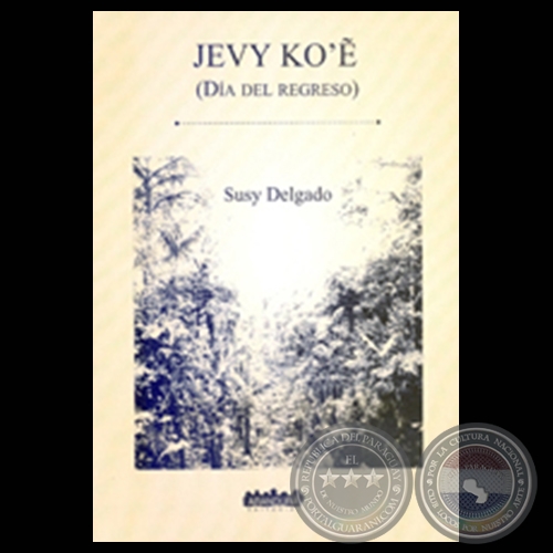 JEVY KO - DA DEL REGRESO, 2007 - Cuentos y poesas de SUSY DELGADO