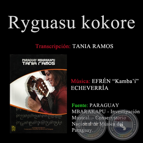 RYGUASU KOKORE - Transcripción por TANIA RAMOS