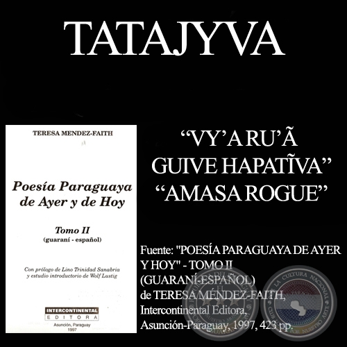 VYA RU GUIVE HAPATĨVA y AMASA ROGUE - Poesas de guaran de TATAJYVA