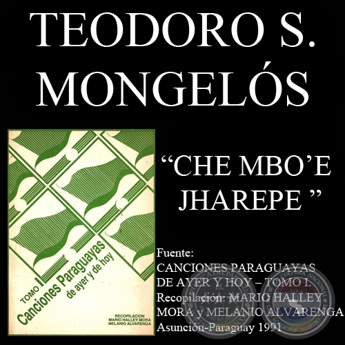 CHE MBO’E JHAREPE - Letra de TEODORO S. MONGELÓS