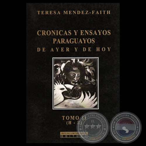 CRONICAS Y ENSAYOS PARAGUAYOS  TOMO II (H-Z), 2009 - Por TERESA MNDEZ-FAITH