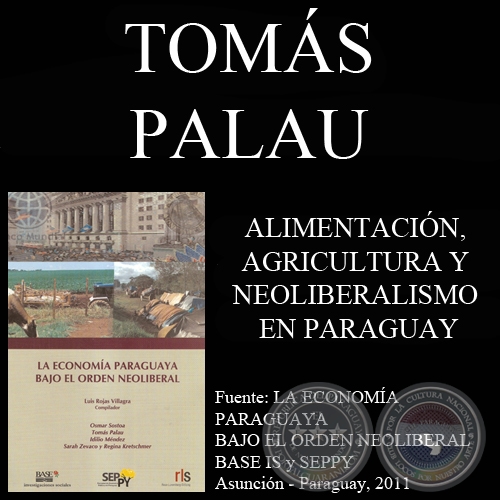 ALIMENTACIÓN, AGRICULTURA Y NEOLIBERALISMO EN PARAGUAY - Por TOMÁS PALAU