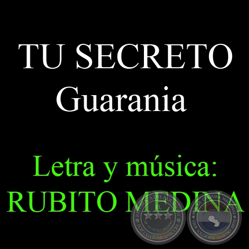 TU SECRETO - Guarania de RUBITO MEDINA