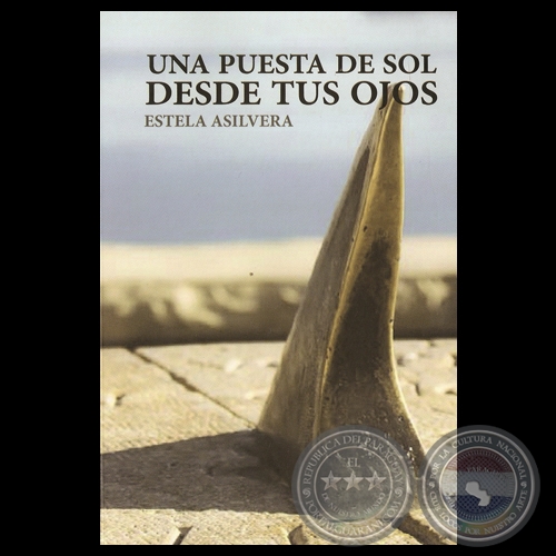 UNA PUESTA DE SOL DESDE TUS OJOS, 2013 - Poemario de ESTELA ASILVERA