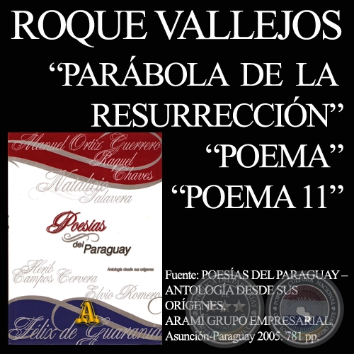 PARÁBOLA DE LA RESURRECCIÓN y POEMAS - Obras de ROQUE VALLEJOS - Año 2005