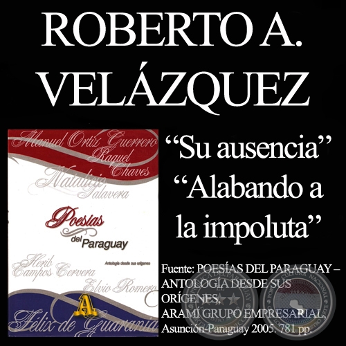 SU AUSENCIA y ALABANDO A LA IMPOLUTA (De POESAS DEL PARAGUAY - ARAM GRUPO EMPRESARIAL)