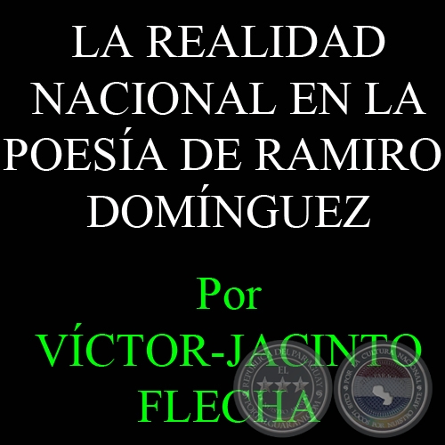 LA REALIDAD NACIONAL EN LA POESA DE RAMIRO DOMNGUEZ - Por VCTOR-JACINTO FLECHA