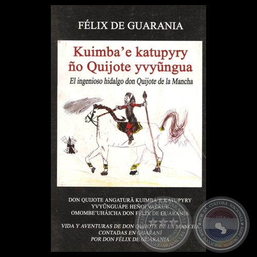 KUIMBAE KATUPYRY NO QUIJOTE YVYUNGUA - Traducido el Guaran por FLIX DE GUARANIA - Ao 2013