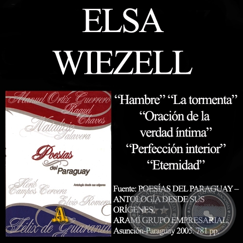 HAMBRE, LA TORMENTA, ORACIN DE LA VERDAD NTIMA, PERFECCIN y ETERNIDAD - Poesas de ELSA WIEZELL - Ao 2005