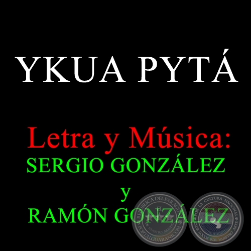 YKUA PYT - Letra y Msica:  SERGIO GONZLEZ y RAMN GONZLEZ