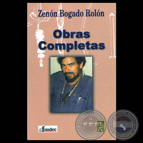 OBRAS COMPLETAS - Poemario de ZENN BOGADO ROLN - Ao 2007