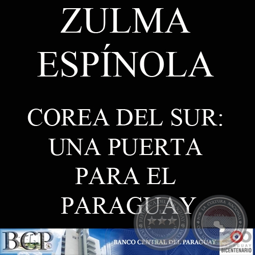 COREA DEL SUR: UNA PUERTA PARA EL PARAGUAY (ZULMA ESPNOLA GONZLEZ)