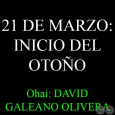 21 DE MARZO: INICIO DEL OTOO - Ohai DAVID GALEANO OLIVERA