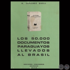 LOS 50.000 DOCUMENTOS PARAGUAYOS LLEVADOS AL BRASIL, 1976 - Por HIPÓLITO SÁNCHEZ QUELL