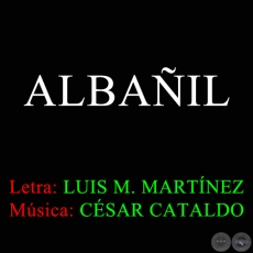 ALBAIL - Letra LUIS MARA MARTNEZ 