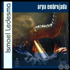 ARPA EMBRUJADA - ISMAEL LEDESMA - Ao 2008