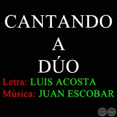 CANTANDO A DO - Letra de LUIS ACOSTA