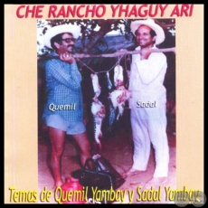 CHE RANCHO YHAGUY ARI - TEMAS DE QUEMIL YAMBAY Y SADAL YAMBAY