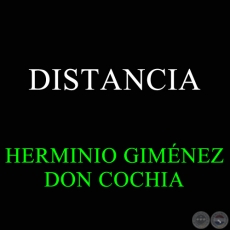 DISTANCIA - Guarania de HERMINIO GIMNEZ