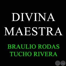 DIVINA MAESTRA - BRAULIO RODAS