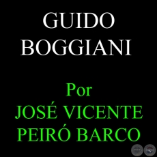 VIDA DE GUIDO BOGGIANI - Por JOSÉ VICENTE PEIRÓ BARCO