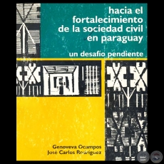 HACIA EL FORTALECIMIENTO DE LA SOCIEDAD CIVIL EN PARAGUAY - Por GENOVEVA OCAMPOS, JOS CARLOS RODRGUEZ - Ao 1999