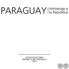PARAGUAY Homenaje a la Repblica - Ao 2013