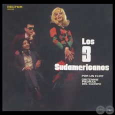 POR UN FLIRT - LOS 3 SUDAMERICANOS - AO 1971