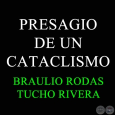 PRESAGIO DE UN CATACLISMO - BRAULIO RODAS