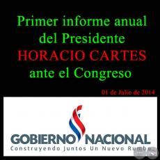PRIMER INFORME ANUAL DEL PRESIDENTE HORACIO CARTES ANTE EL CONGRESO - 01 de Julio de 2014