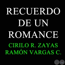 RECUERDO DE UN ROMANCE - CIRILO R. ZAYAS 