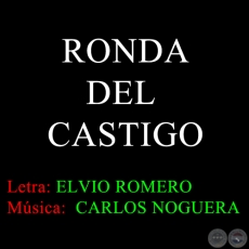RONDA DEL CASTIGO - Música de CARLOS NOGUERA