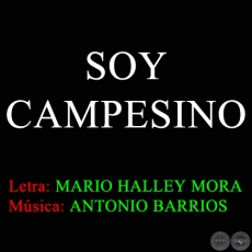 SOY CAMPESINO - Letra de MARIO HALLEY MORA