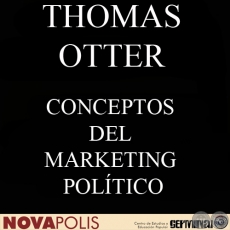 CONCEPTOS DEL MARKETING POLTICO (THOMAS OTTER)
