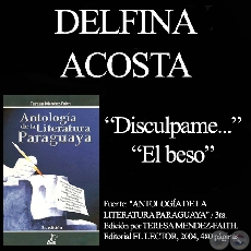 DISCULPAME... y EL BESO - Poesas de DELFINA ACOSTA - Ao 2004