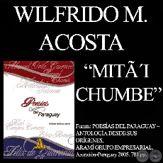 MITÃ´I CHUMBE - Poesía en guaraní de WILFRIDO ACOSTA