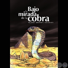 BAJO LA MIRADA DE LA COBRA - Novela de ALEJANDRO HERNÁNDEZ Y VON ECKSTEIN - Año 2007