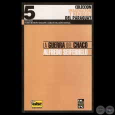 LA GUERRA DEL CHACO, 2007 - Por ALFREDO SEIFERHELD
