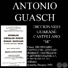 DICCIONARIO GUARAN  CASTELLANO (LETRA M) - Por ANTONIO GUASCH